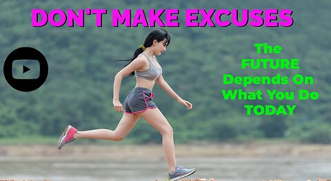 DON'T MAKE EXCUSES - Motivational Speech