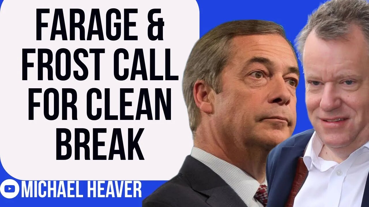 Farage & Frost Call For Clean BREAK