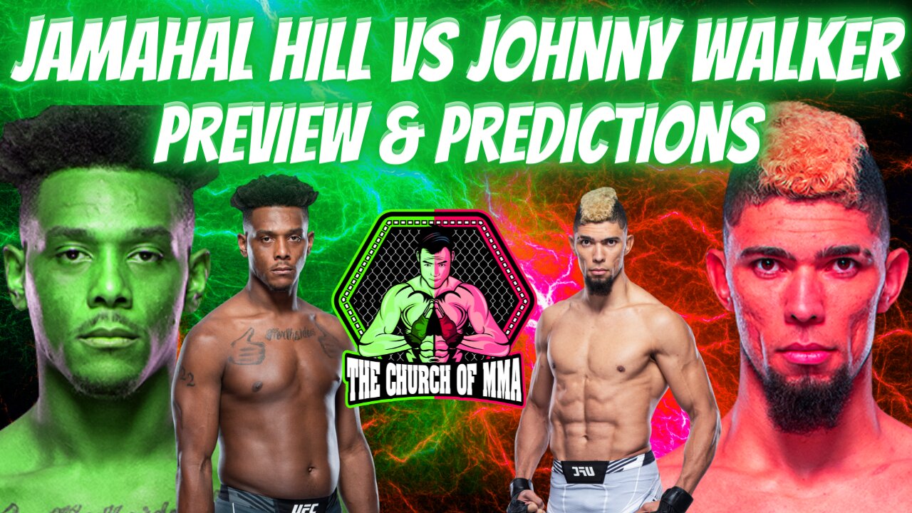 JOHNNY WALKER vs JAMAHAL HILL PREVIEW AND PREDICTIONS at UFC VEGAS 48