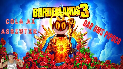 LIVEZINHA DA MADRUGADA JOGANDO BORDERLANDS 3 COLA ai dar ums pipoco