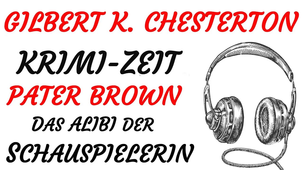 KRIMI Hörbuch - Gilbert Keith Chesterton - Pater Brown - 14 - ALIBI DER SCHAUSPIELERIN (2022) TEASER