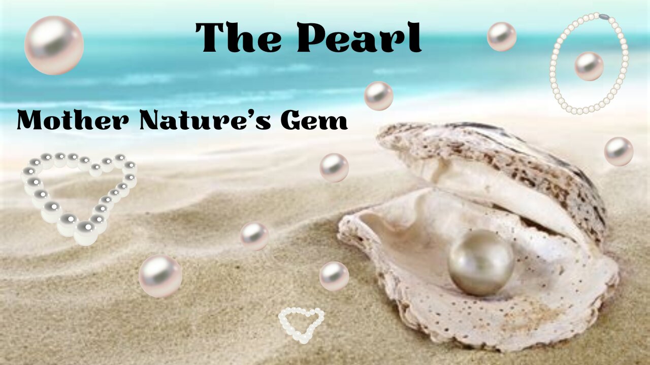 Mother Nature's Gem - The Pearl