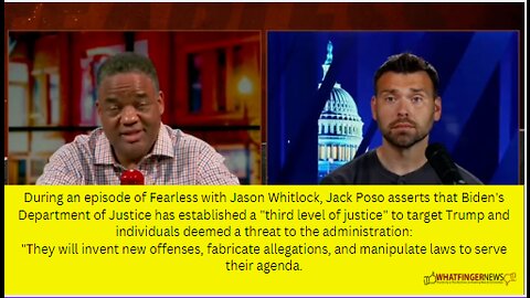 During an episode of Fearless with Jason Whitlock, Jack Poso asserts