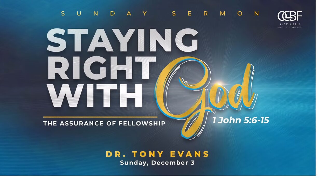 Dr. Tony Evans - OCBF - Staying Right With God - The Assurance Of Fellowship - 12.3.2023