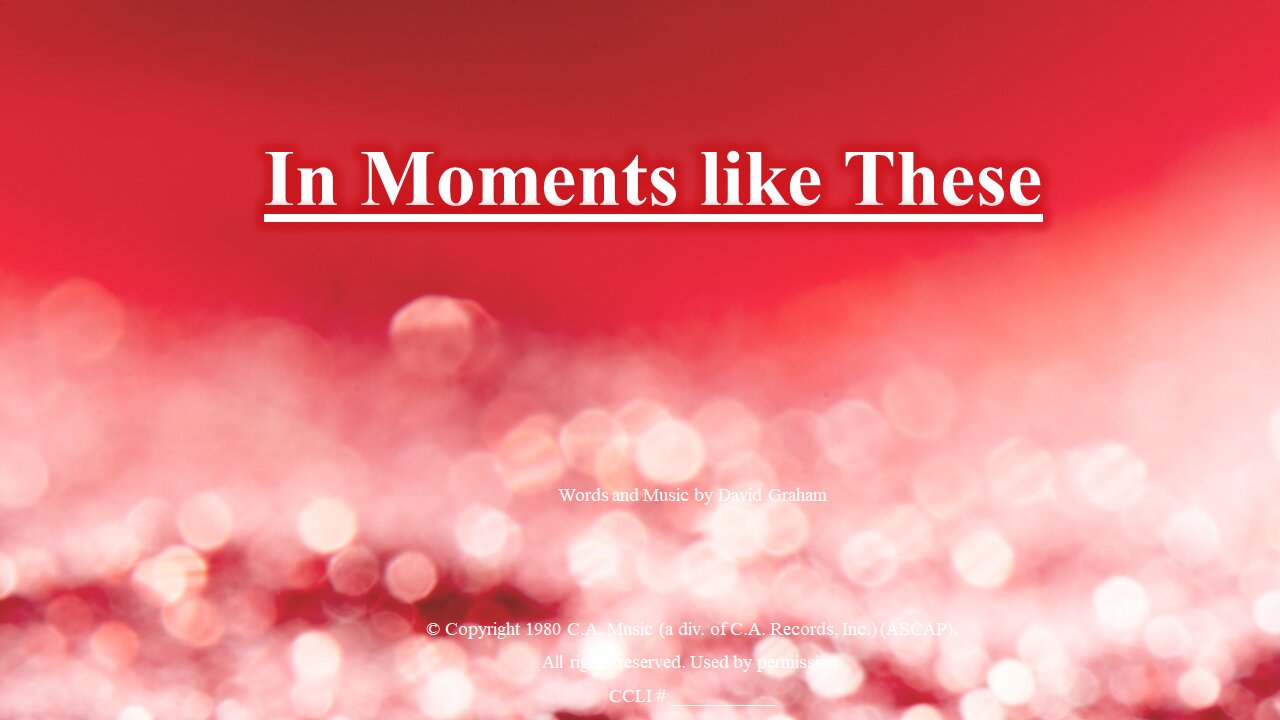 In Moments Like These and Prayer Time