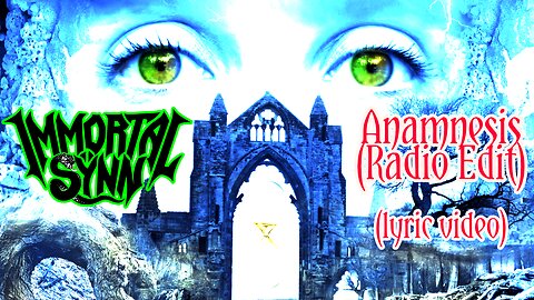 Immortal Sÿnn - "Anamnesis (Radio Edit)" Lyric Video