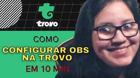 CONFIGURANDO OBS NA TROVO EM 10MIN