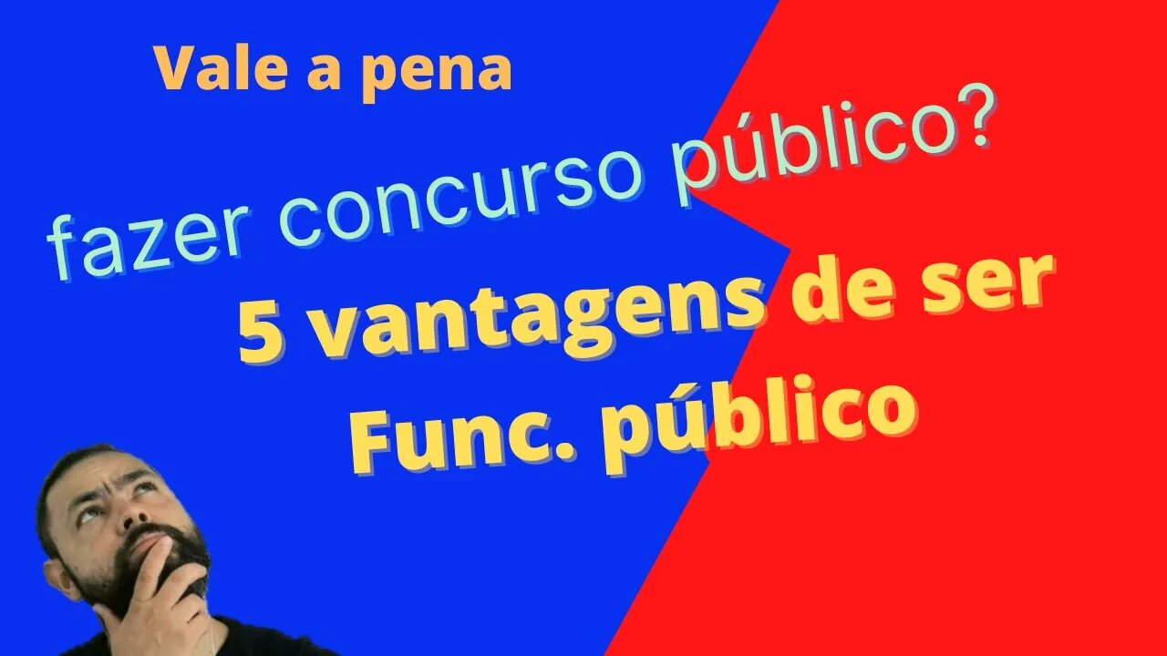 Vale a pena fazer concurso público? 5 vantagens de ser func. público