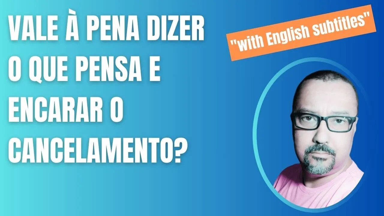 VALE À PENA DIZER O QUE PENSA E ENCARAR O CANCELAMENTO?