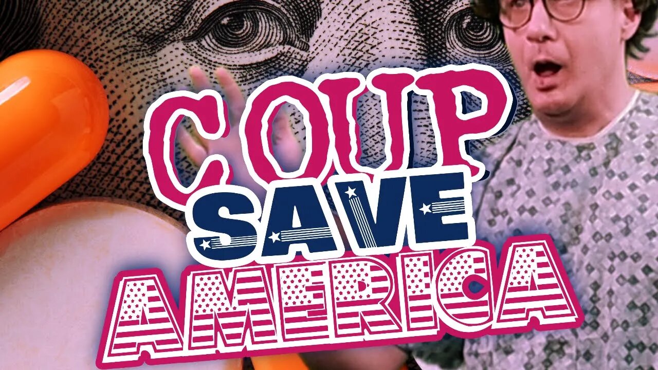Coup Save America - The Cost of Healthcare