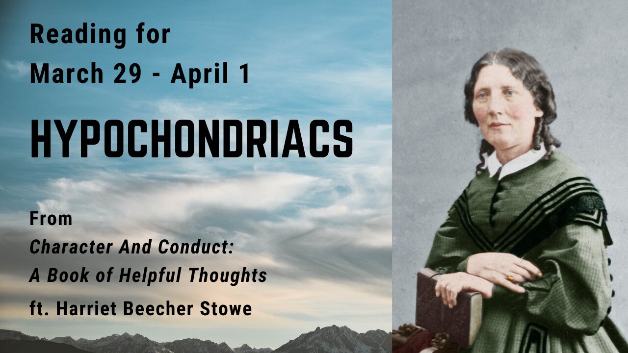 Hypochondriacs: Day 90 reading from "Character And Conduct" - March 31 and April 1