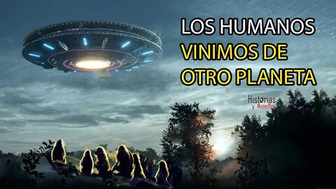 Los humanos no somos de la tierra VINIMOS DE OTRO PLANETA