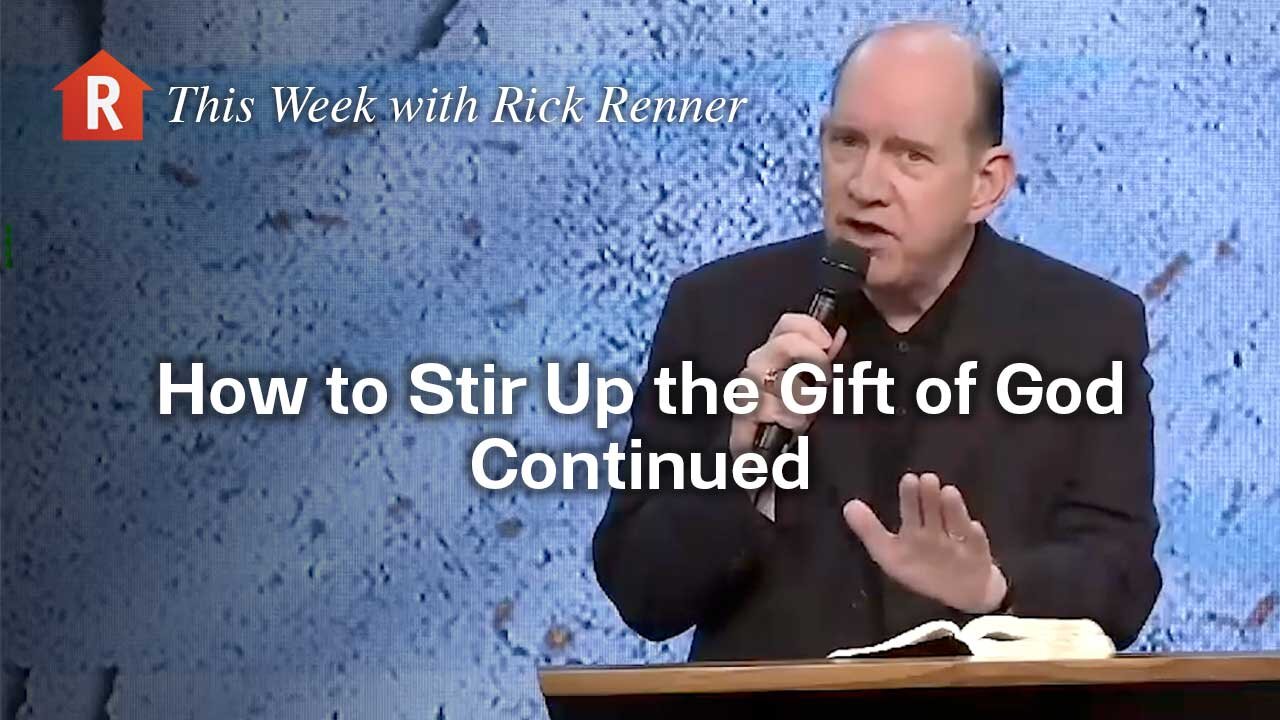 How To Stir Up the Gift of God Continued