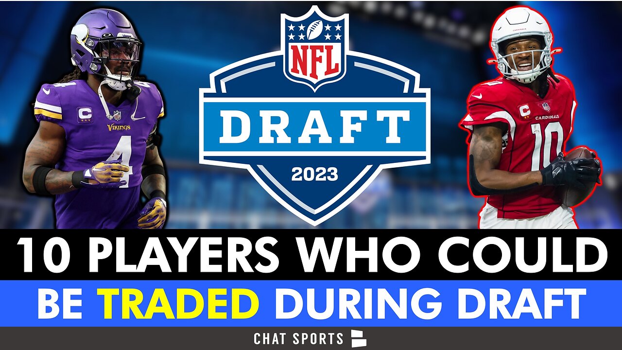 NFL Trade Rumors: 10 Players Who Could Be Traded During The 2023 NFL Draft