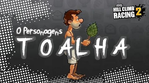 #hillclimbracing2 - PERSONAGENS - TOALHA