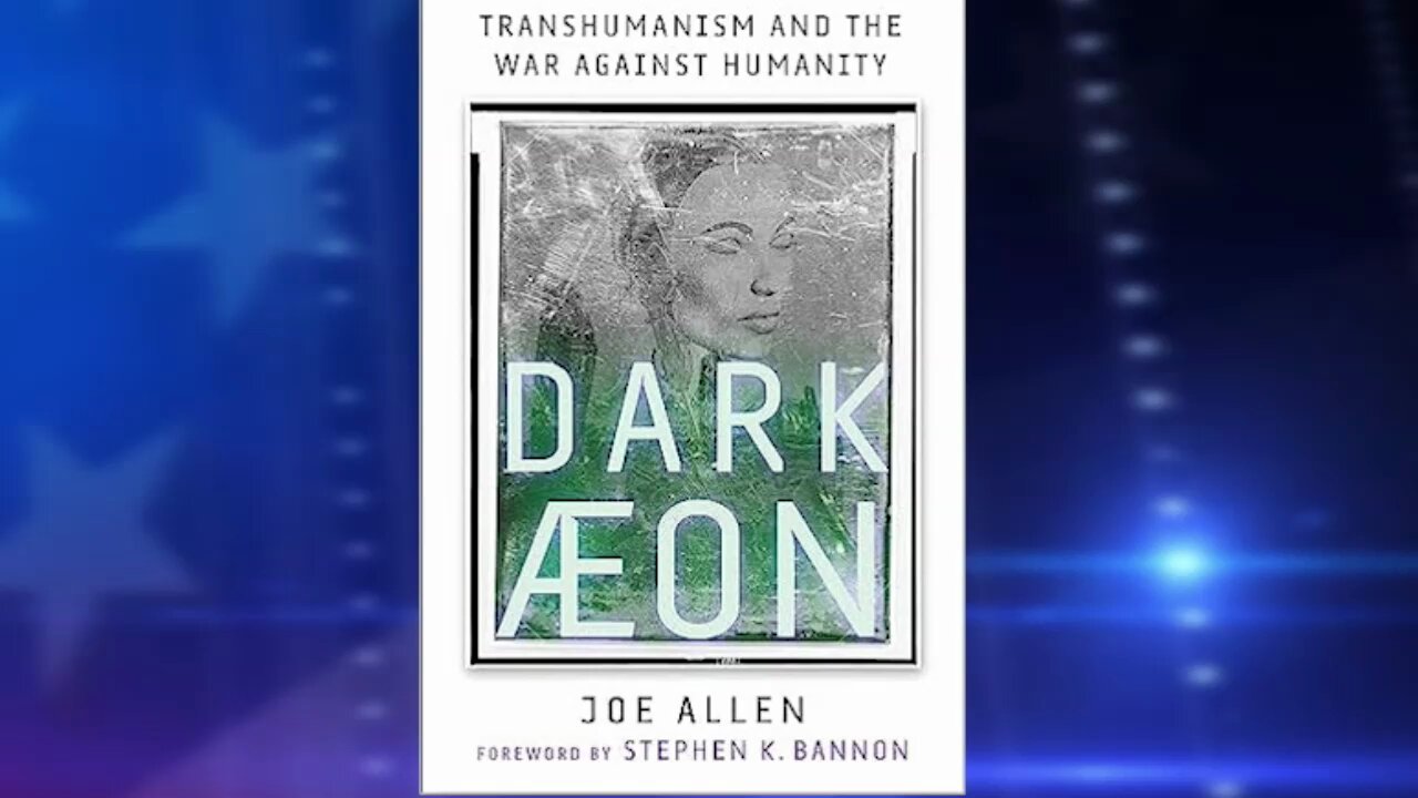 Dark Aeon: Transhumanism and the War against Humanity | Pre-Order Joe Allen’s Book Today