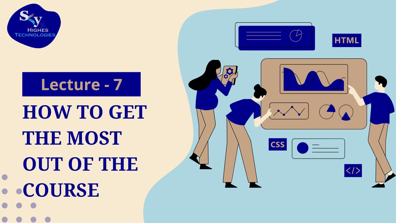 7. How to Get the Most Out of the Course | Skyhighes | Web Development