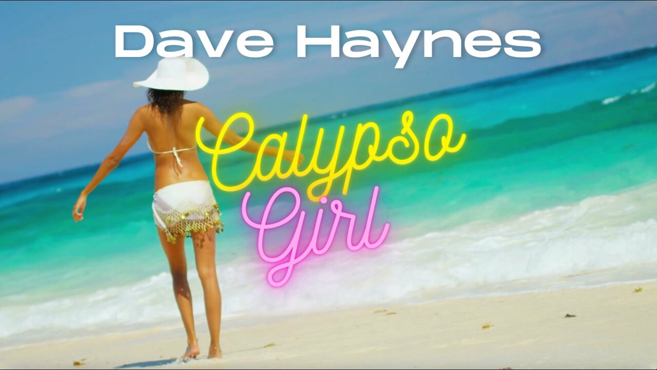 Dave Haynes - Calypso Girl [OFFICIAL VIDEO]