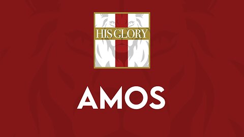 His Glory Bible Studies - Amos 7-9