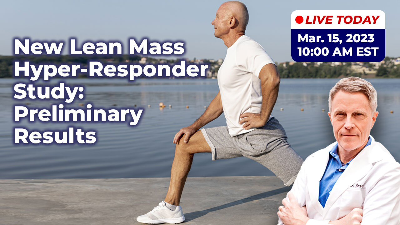 New Lean Mass Hyper-Responder Study: Preliminary Results (LIVE)