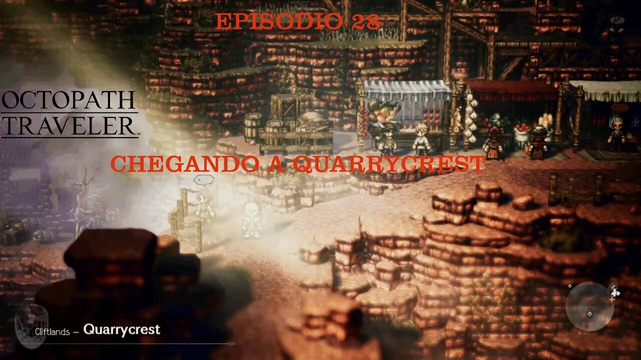 OCTOPATH TRAVELER EP 28 QUARRYCREST