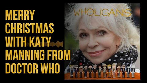 Merry Christmas with Doctor Who's Katy Manning