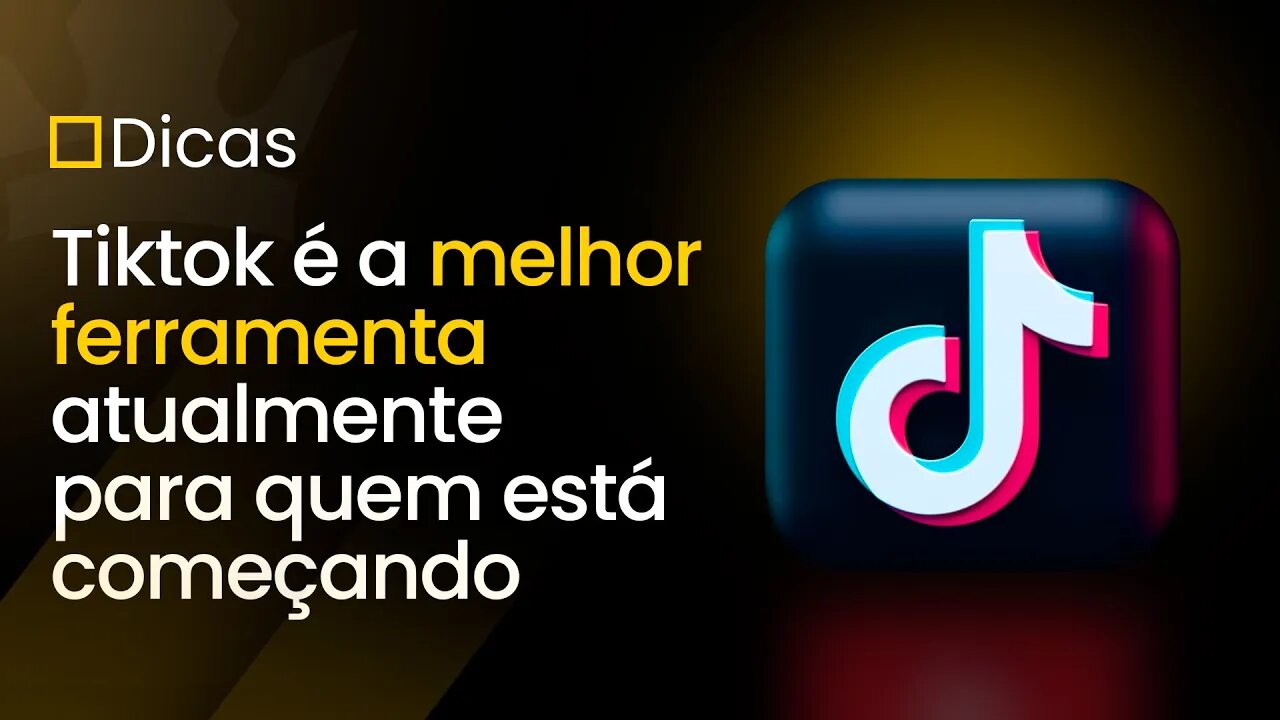 Tiktok é a Melhor Ferramenta Atualmente Para Quem Está Começando