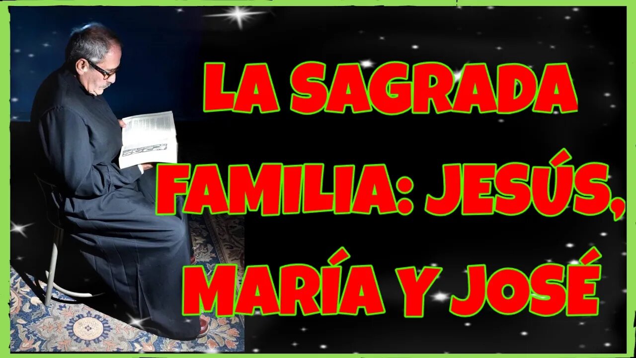 353 LA SAGRADA FAMILIA JESÚS, MARÍA Y JOSÉ 2021. 4K