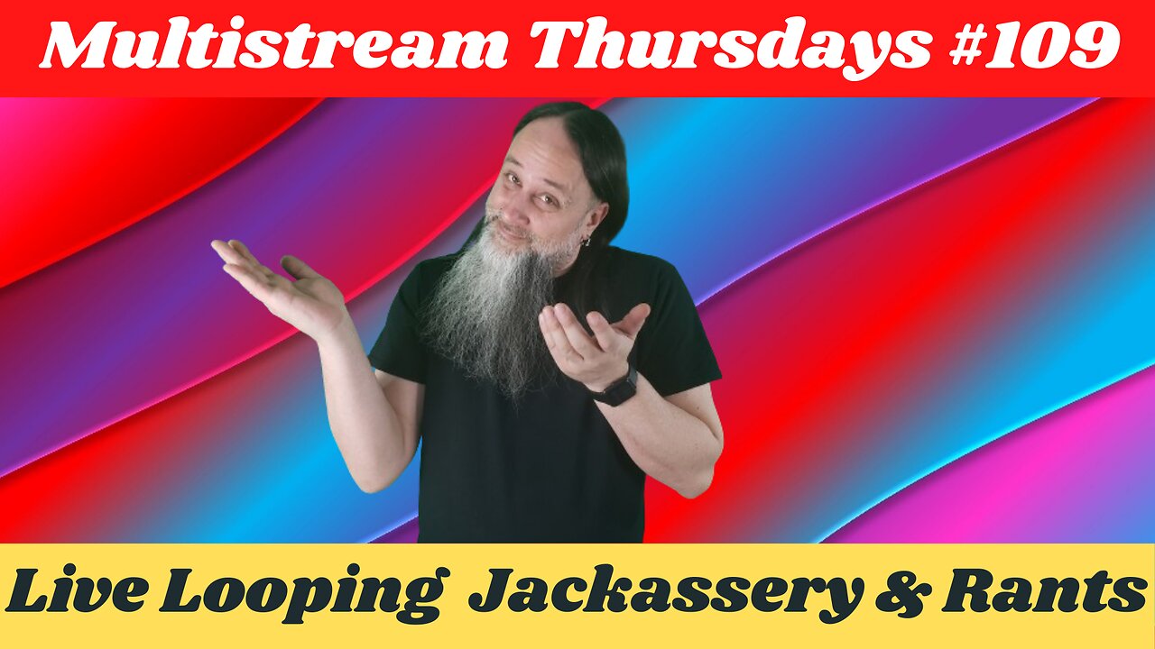 G.K. Mack Live Looping Jackassery & Rants MultiStream Thursdays #109 #Livelooping #Jackassery