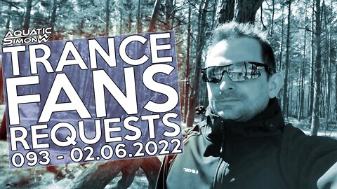 Aquatic Simon LIVE - Trance Fans Requests - 093 - 02/06/2022