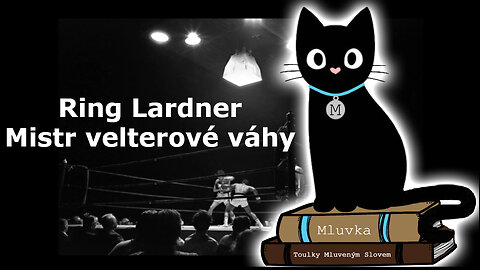 Ring Lardner - Mistr velterové váhy (Mluvené slovo CZ)