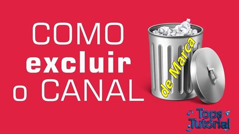 Como Excluir Seu Canal de Marca do Youtube