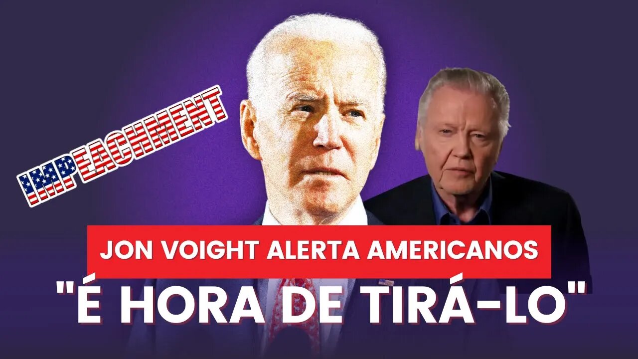 IMPEACHMENT DE JOE BIDEN || Jon Voight alerta povo americano em forte vídeo