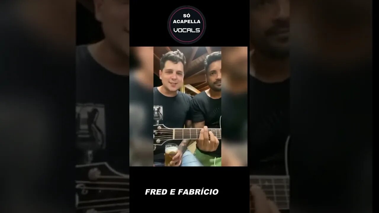 FRED E FABRÍCIO SÓ ACAPELLA