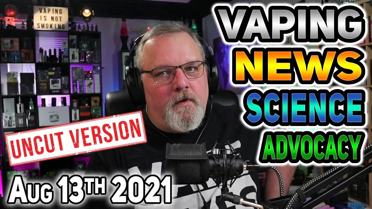 Global 20 Vaping News Science and Advocacy Report for 2021 August 13th