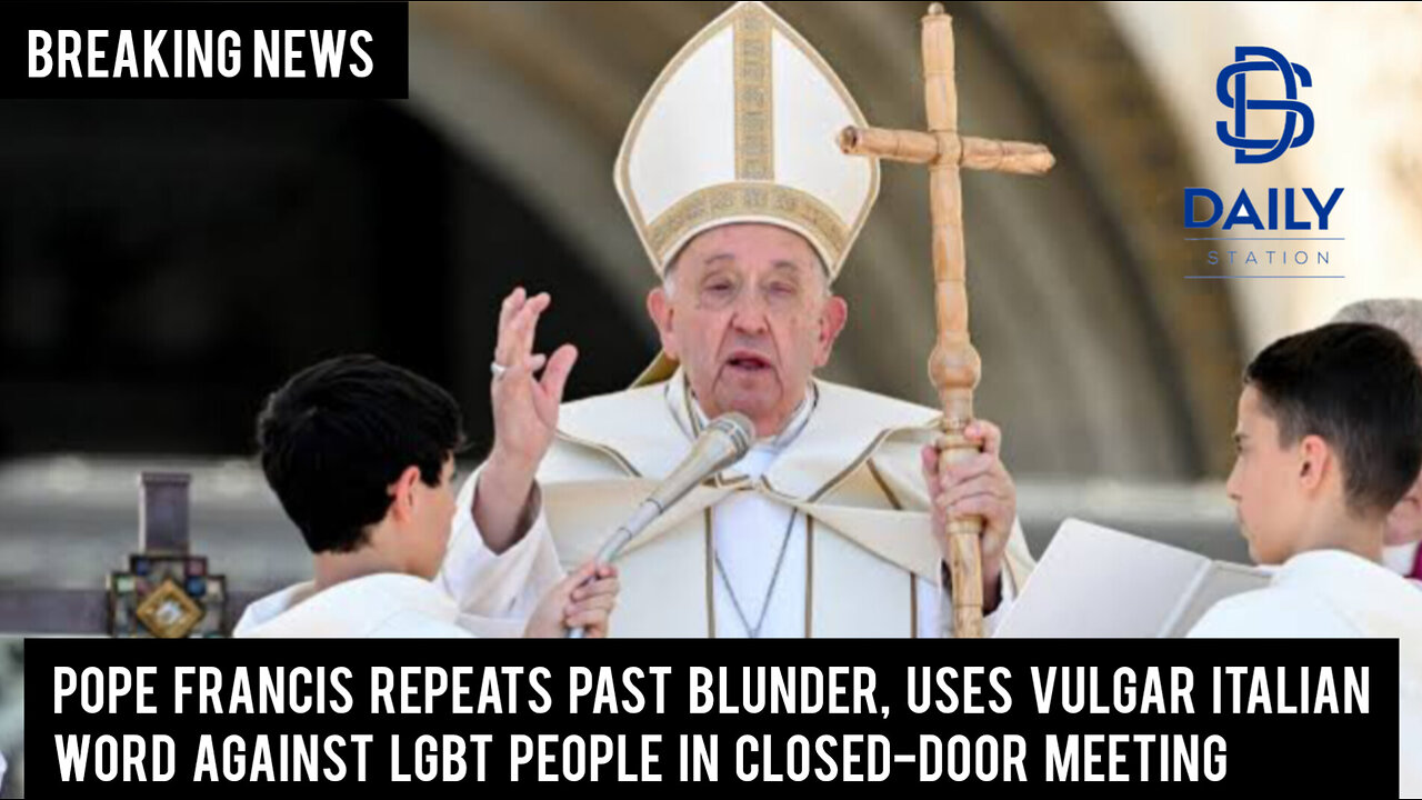 Pope Francis repeats past blunder, uses vulgar Italian word against LGBT people in meeting