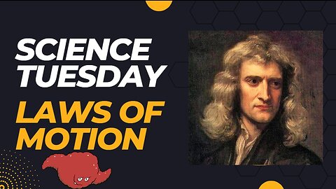 Science Tuesday - Laws of Motion