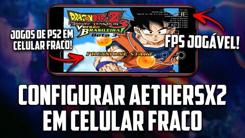 Como Configurar o AetherSX2 em CELULAR FRACO! | Melhor Configuração Para JOGOS de PS2 no Android!