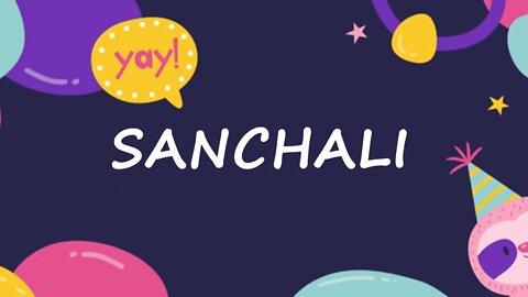 Happy Birthday to Sanchali - Birthday Wish From Birthday Bash
