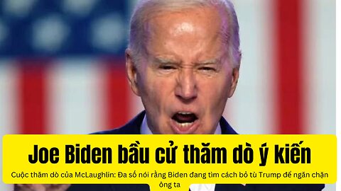 Tin Tổng Hợp 23/4/2024 Joe Biden Muốn Bỏ Tù Trump Vì Sợ Thua