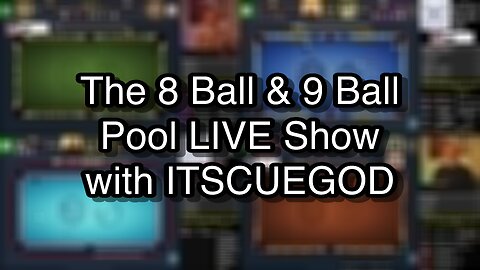 The 8 Ball & 9 Ball Pool LIVE Show with ITSCUEGOD