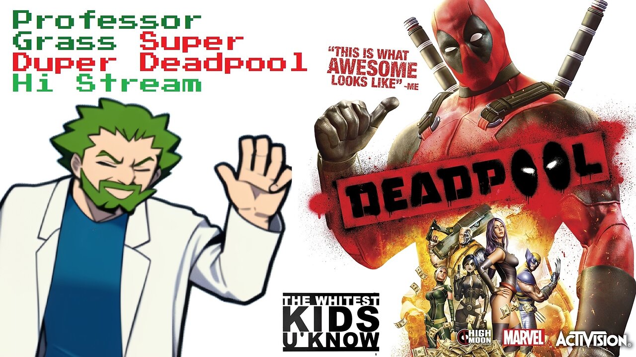 Prof.Grass Gaming: Deadpool