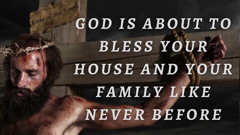 God is about to bless your house and your family like never before | God Says | #11