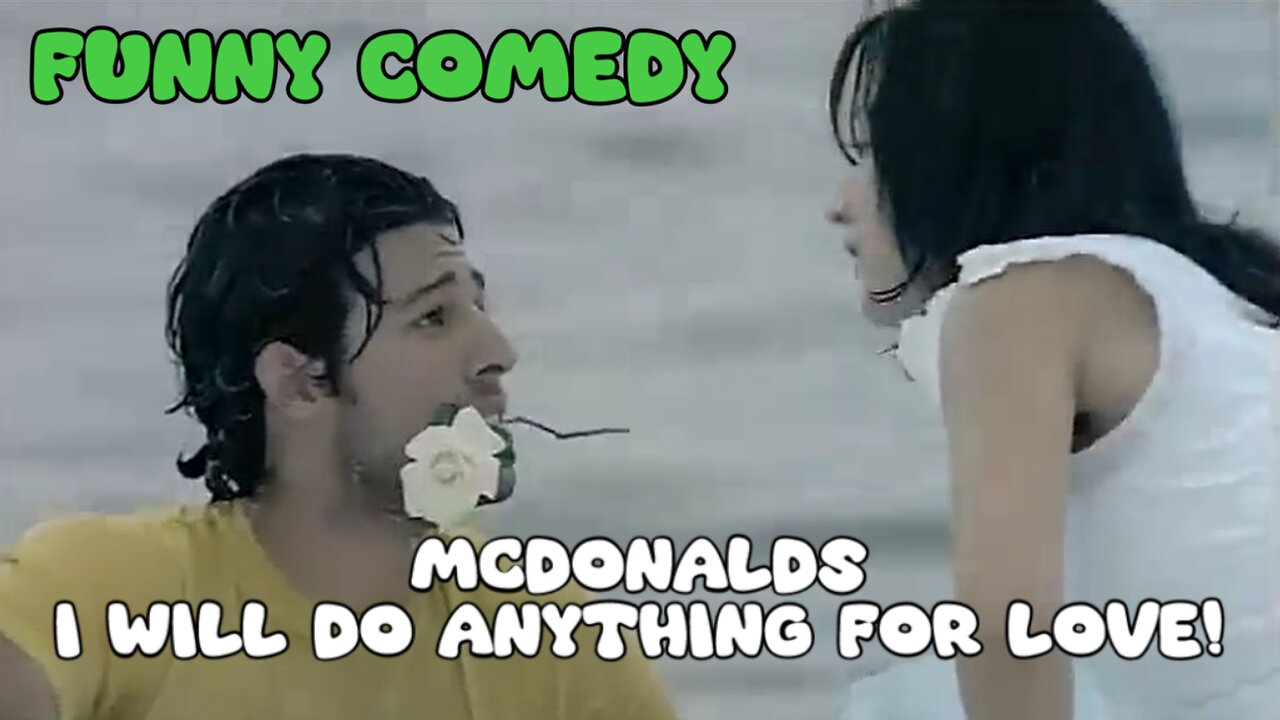 McDonalds, I will do anything for Love! - Funny Comedy - LaughingSpreeMaster