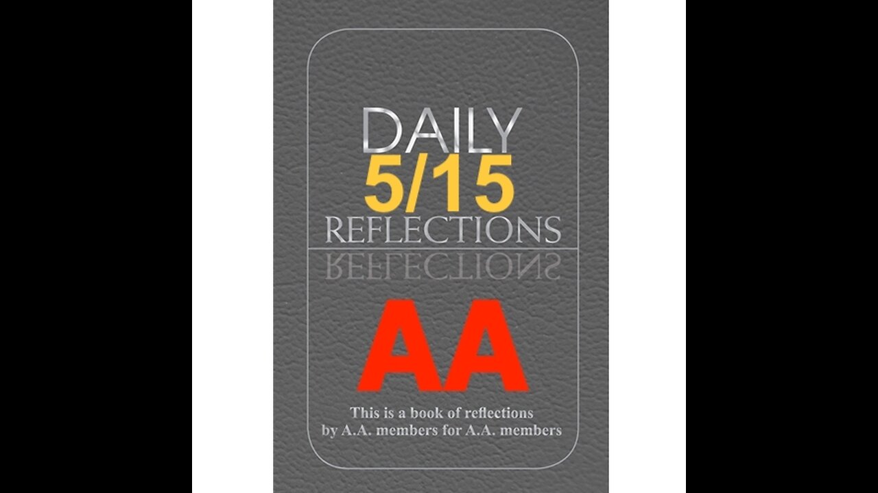 Daily Reflections – May 15 – A.A. Meeting - - Alcoholics Anonymous - Read Along