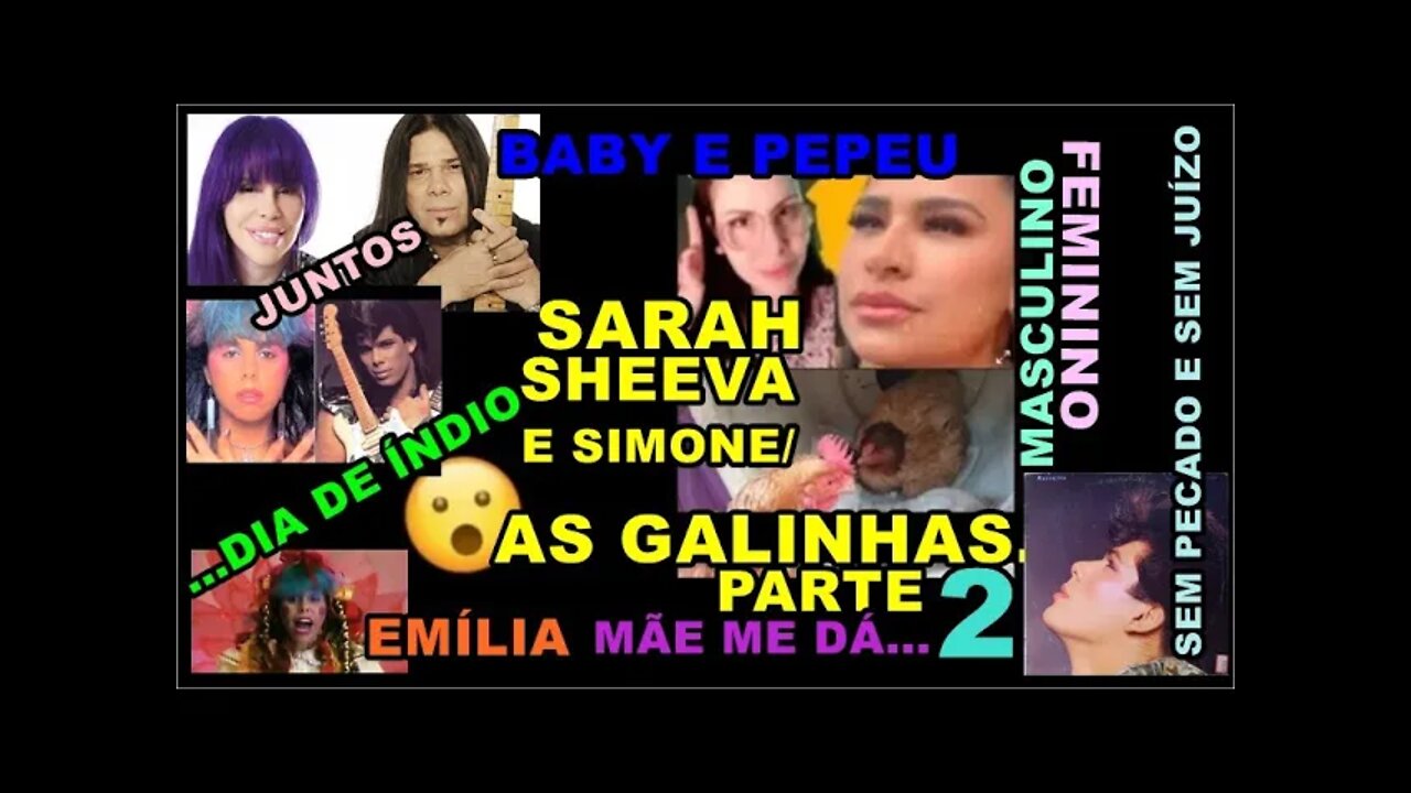 Pastora Sarah Sheeva e Simone/AS GALINHAS PARTE 2 LIVE ANTIGA E MUSICAL-PASSAPORTE SANITÁRIO NÃO!