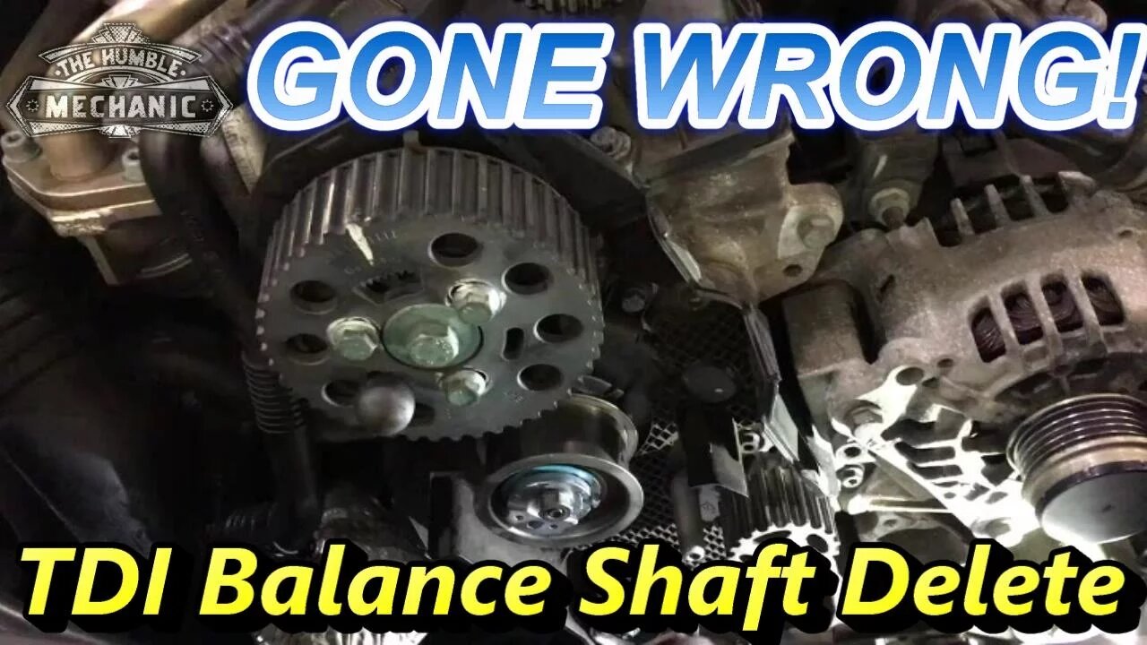 GONE WRONG ~ TDI Balance Shaft Delete