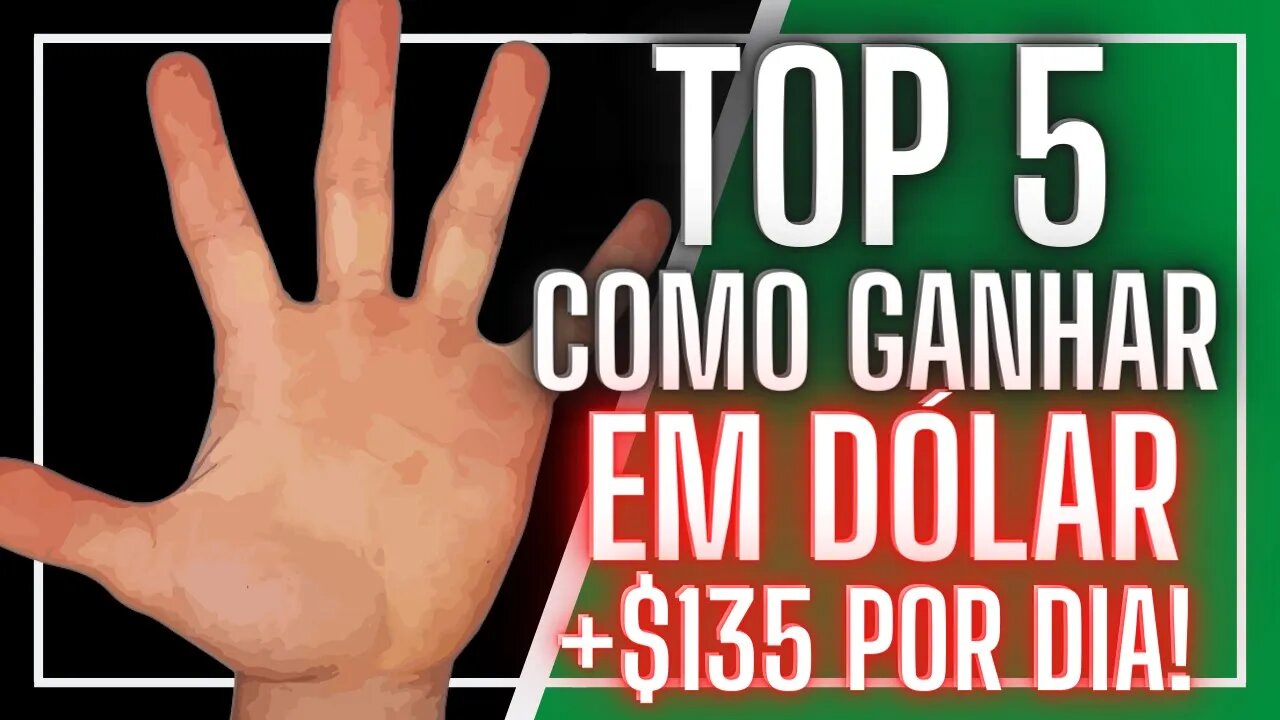 5 FORMAS DE GANHAR EM DÓLAR TRABALHANDO NO BRASIL (renda extra)!