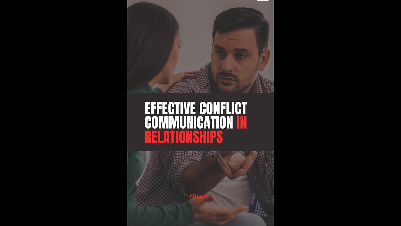 Effective Conflict Communication In Relationship