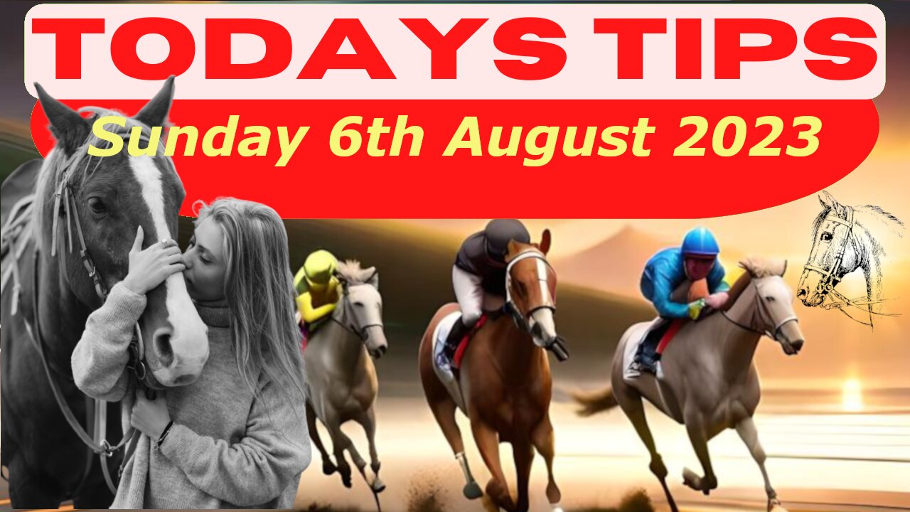 Horse Race Tips Sunday 6th August 2023 ❤️Super 9 Free Horse Race Tips🐎📆Get ready!😄